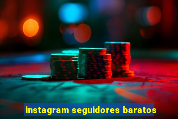 instagram seguidores baratos